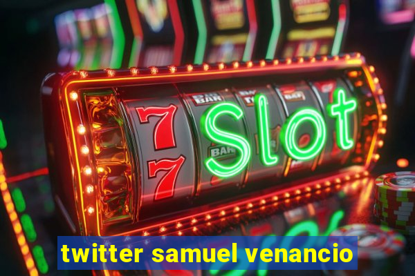 twitter samuel venancio